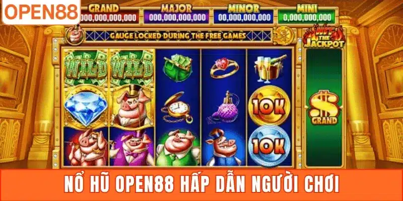 Nổ hũ Open88 hấp dẫn người chơi