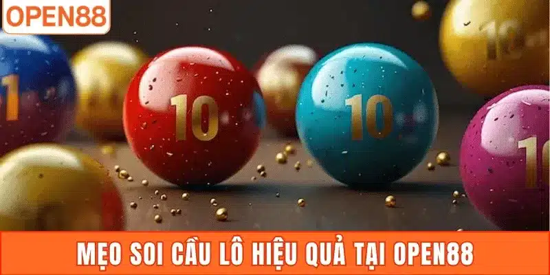 Mẹo soi cầu lô hiệu quả tại Open88
