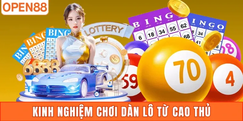 Kinh nghiệm chơi dàn lô từ cao thủ